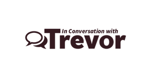 Conversation with Trevor